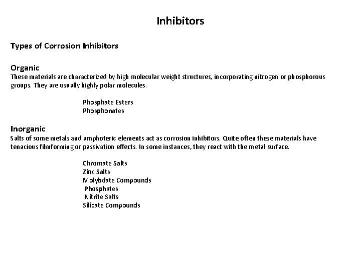 Inhibitors Types of Corrosion Inhibitors Organic These materials are characterized by high molecular weight