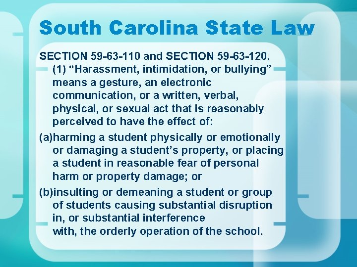 South Carolina State Law SECTION 59 -63 -110 and SECTION 59 -63 -120. (1) South Carolina State Law SECTION 59 -63 -110 and SECTION 59 -63 -120. (1)
