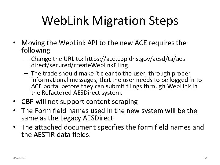 Web. Link Migration Steps • Moving the Web. Link API to the new ACE