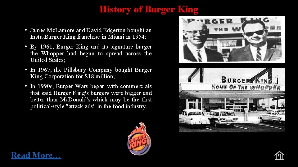 History of Burger King • James Mc. Lamore and David Edgerton bought an Insta-Burger