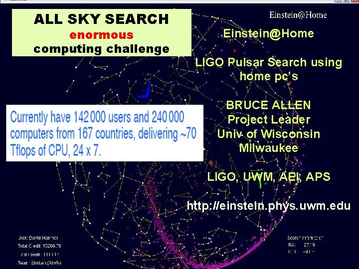 ALL SKY SEARCH enormous computing challenge Einstein@Home LIGO Pulsar Search using home pc’s BRUCE