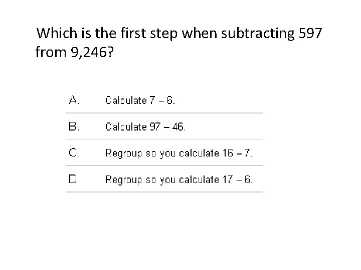 Which is the first step when subtracting 597 from 9, 246? 