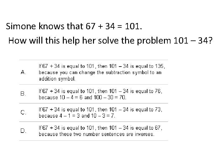 Simone knows that 67 + 34 = 101. How will this help her solve