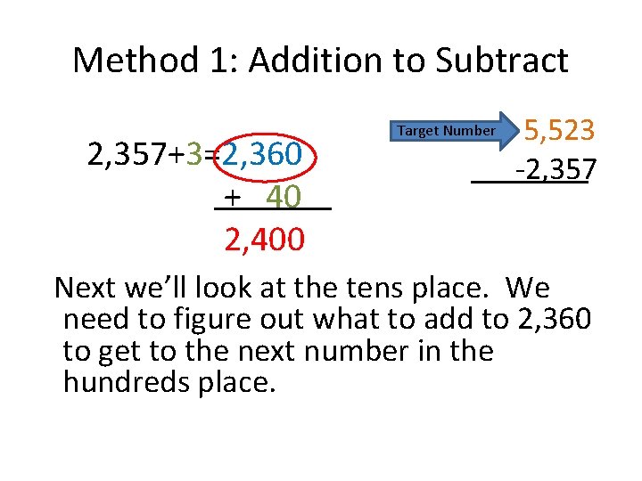 Method 1: Addition to Subtract 2, 357+3=2, 360 + 40 2, 400 Target Number