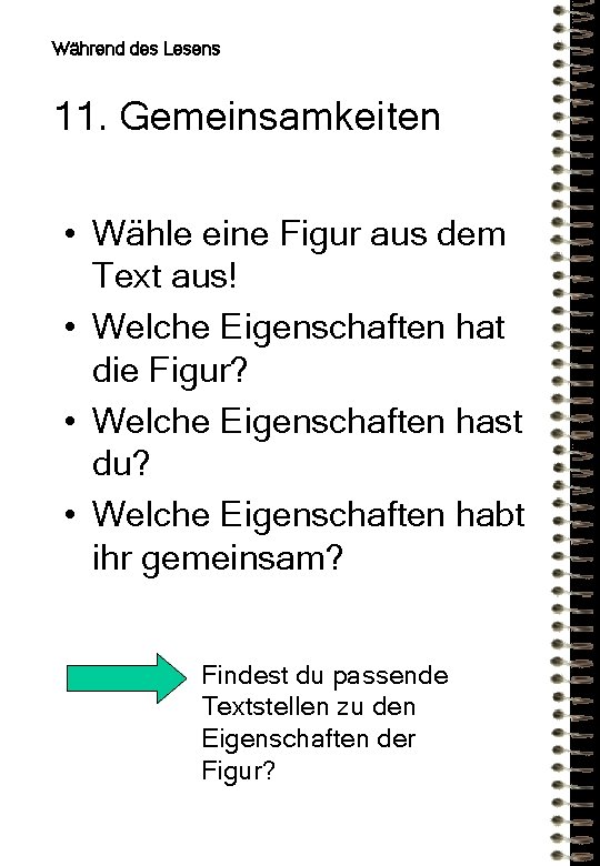 Während des Lesens 11. Gemeinsamkeiten • Wähle eine Figur aus dem Text aus! •