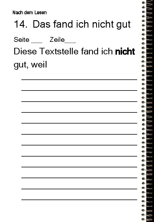 Nach dem Lesen 14. Das fand ich nicht gut Seite ___ Zeile___ Diese Textstelle