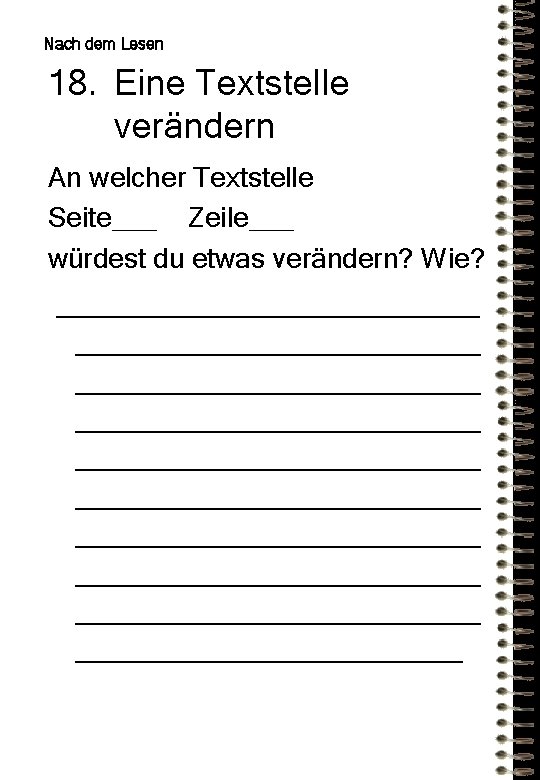Nach dem Lesen 18. Eine Textstelle verändern An welcher Textstelle Seite___ Zeile___ würdest du