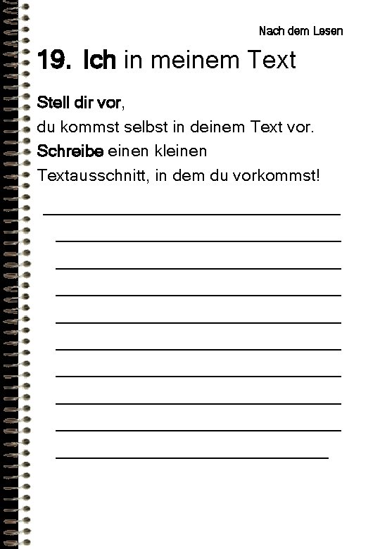 Nach dem Lesen 19. Ich in meinem Text Stell dir vor, du kommst selbst