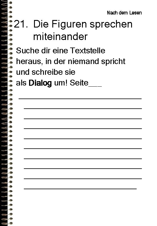 Nach dem Lesen 21. Die Figuren sprechen miteinander Suche dir eine Textstelle heraus, in