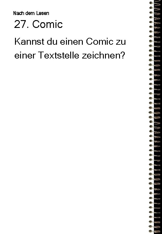 Nach dem Lesen 27. Comic Kannst du einen Comic zu einer Textstelle zeichnen? 