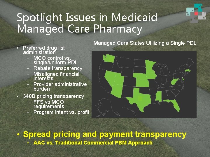 Spotlight Issues in Medicaid Managed Care Pharmacy • Preferred drug list administration • MCO