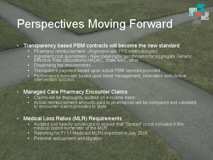 Perspectives Moving Forward • Transparency based PBM contracts will become the new standard •