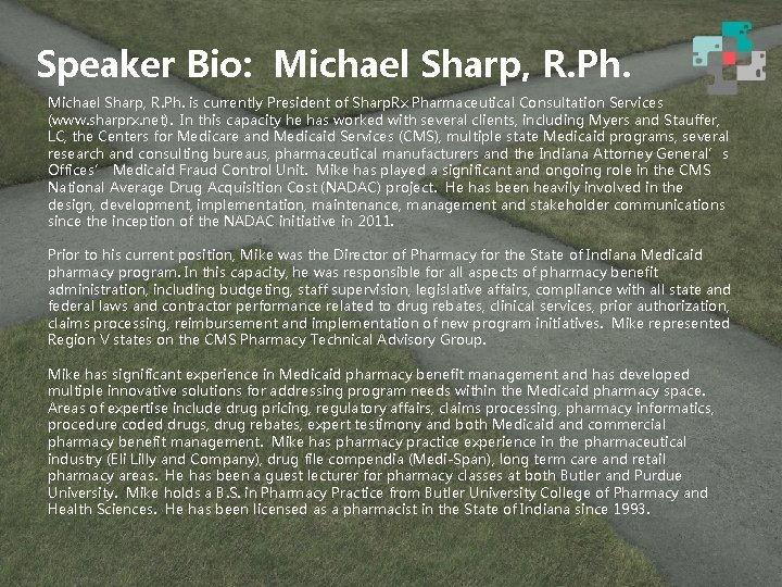 Speaker Bio: Michael Sharp, R. Ph. is currently President of Sharp. Rx Pharmaceutical Consultation