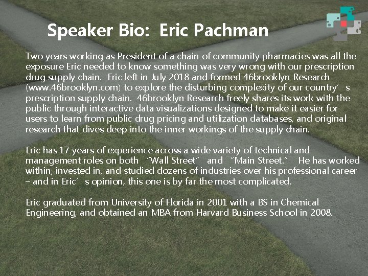Speaker Bio: Eric Pachman Two years working as President of a chain of community