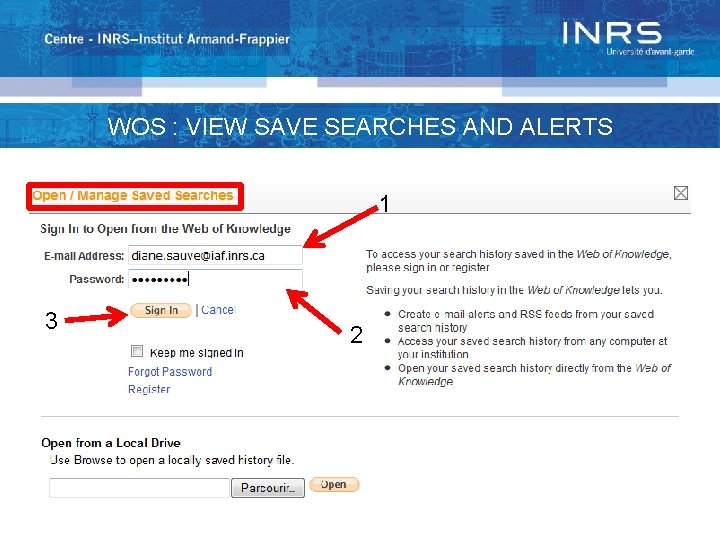 WOS : VIEW SAVE SEARCHES AND ALERTS 1 3 2 