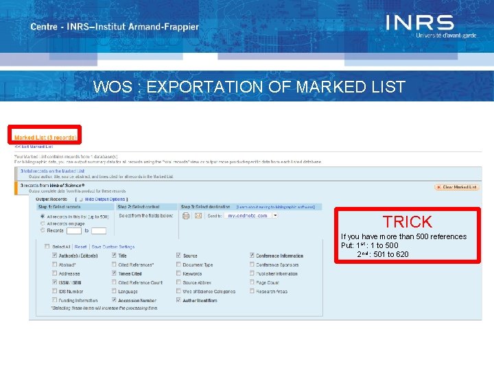 WOS : EXPORTATION OF MARKED LIST TRICK If you have more than 500 references