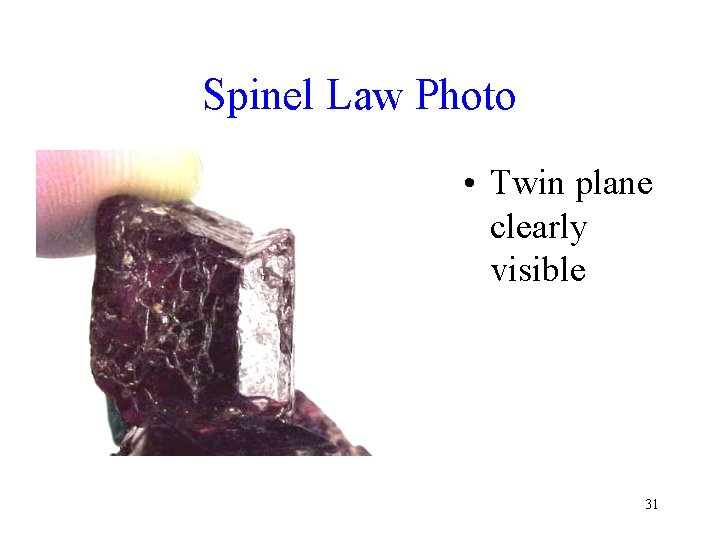 Spinel Law Photo • Twin plane clearly visible 31 