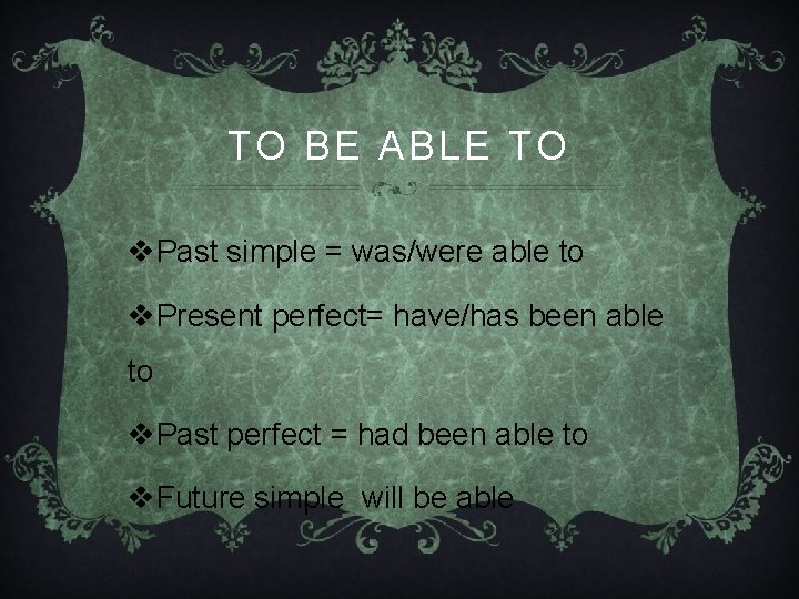 TO BE ABLE TO v. Past simple = was/were able to v. Present perfect= TO BE ABLE TO v. Past simple = was/were able to v. Present perfect=
