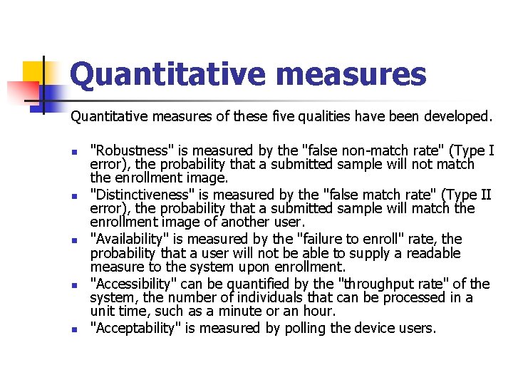 Quantitative measures of these five qualities have been developed. n n n "Robustness" is