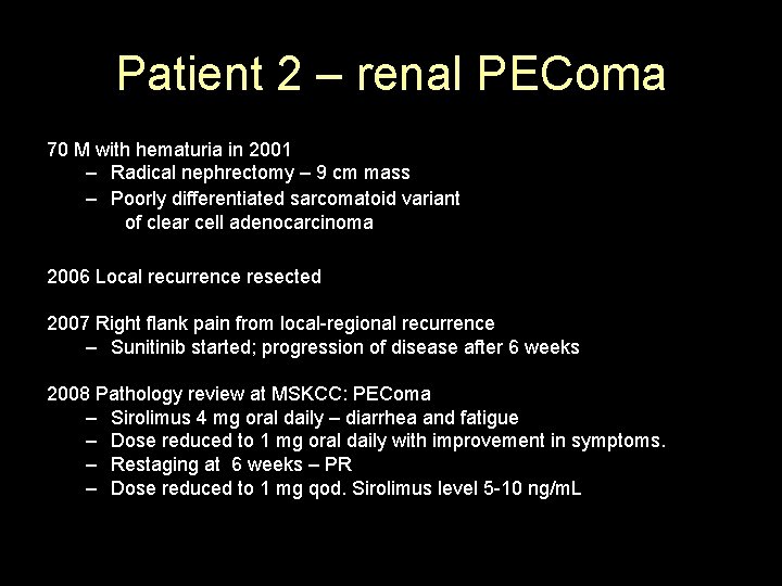 Patient 2 – renal PEComa 70 M with hematuria in 2001 – Radical nephrectomy