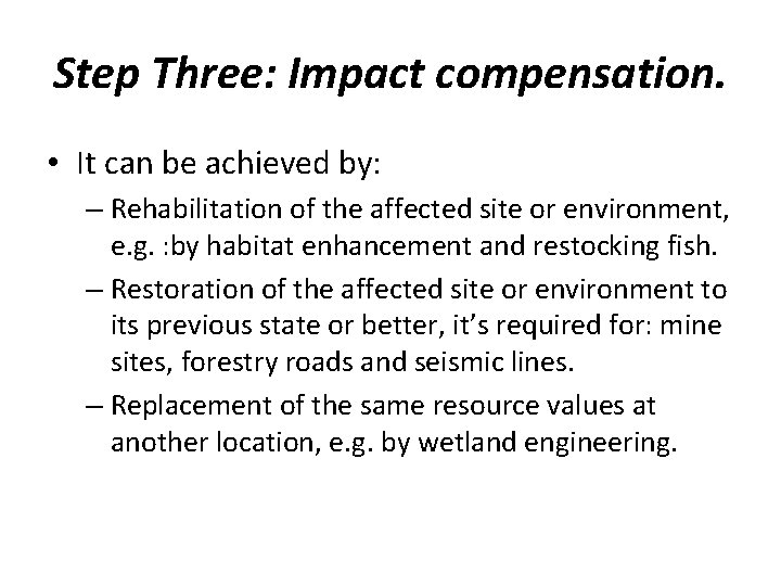 Step Three: Impact compensation. • It can be achieved by: – Rehabilitation of the