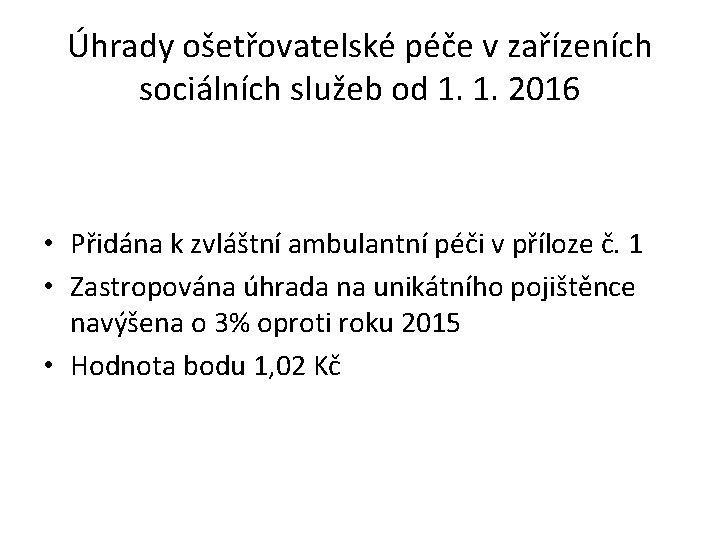 Úhrady ošetřovatelské péče v zařízeních sociálních služeb od 1. 1. 2016 • Přidána k