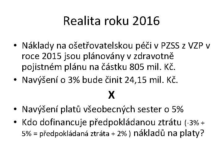 Realita roku 2016 • Náklady na ošetřovatelskou péči v PZSS z VZP v roce