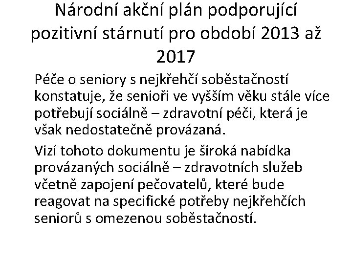 Národní akční plán podporující pozitivní stárnutí pro období 2013 až 2017 Péče o seniory