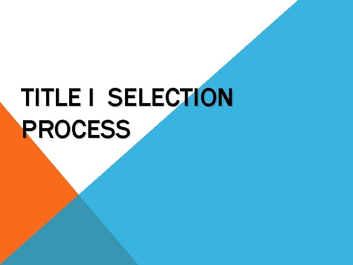 TITLE I SELECTION PROCESS 