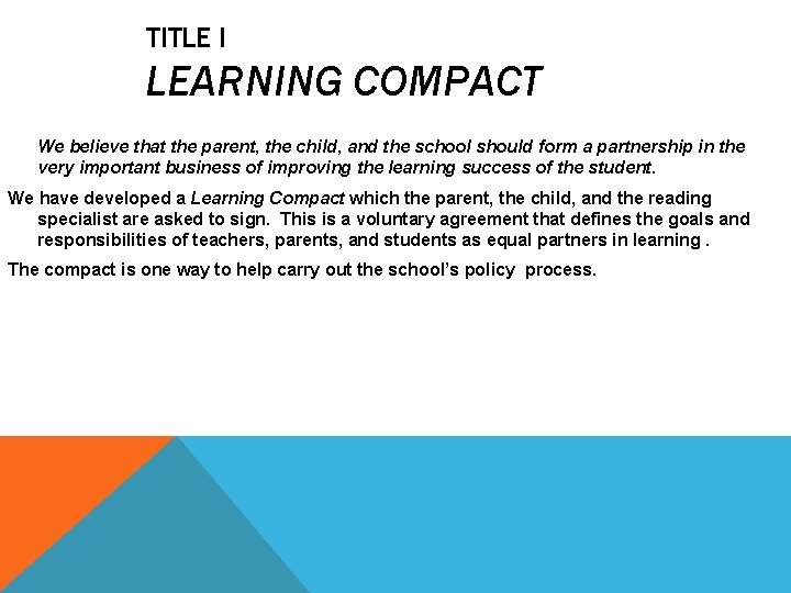 TITLE I LEARNING COMPACT We believe that the parent, the child, and the school