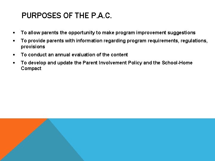 PURPOSES OF THE P. A. C. § To allow parents the opportunity to make