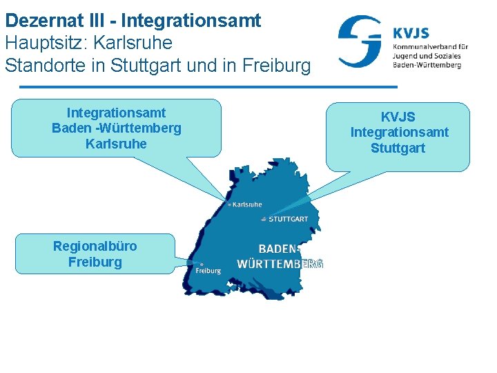 Dezernat III - Integrationsamt Hauptsitz: Karlsruhe Standorte in Stuttgart und in Freiburg Integrationsamt Baden