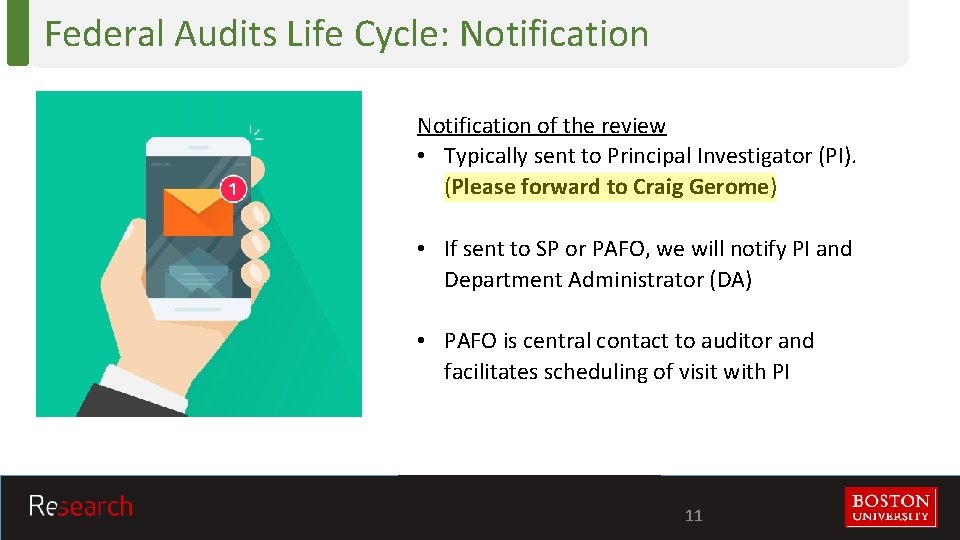Federal Audits Life Cycle: Notification of the review • Typically sent to Principal Investigator