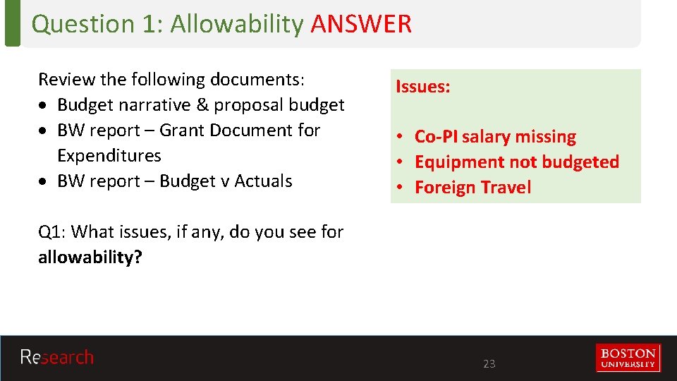 Question 1: Allowability ANSWER Review the following documents: Budget narrative & proposal budget BW