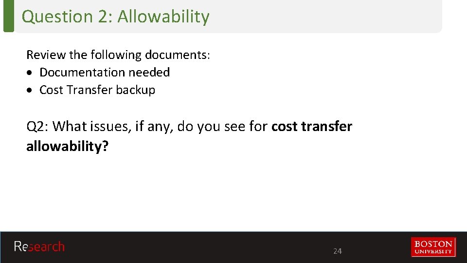 Question 2: Allowability Review the following documents: Documentation needed Cost Transfer backup Q 2: