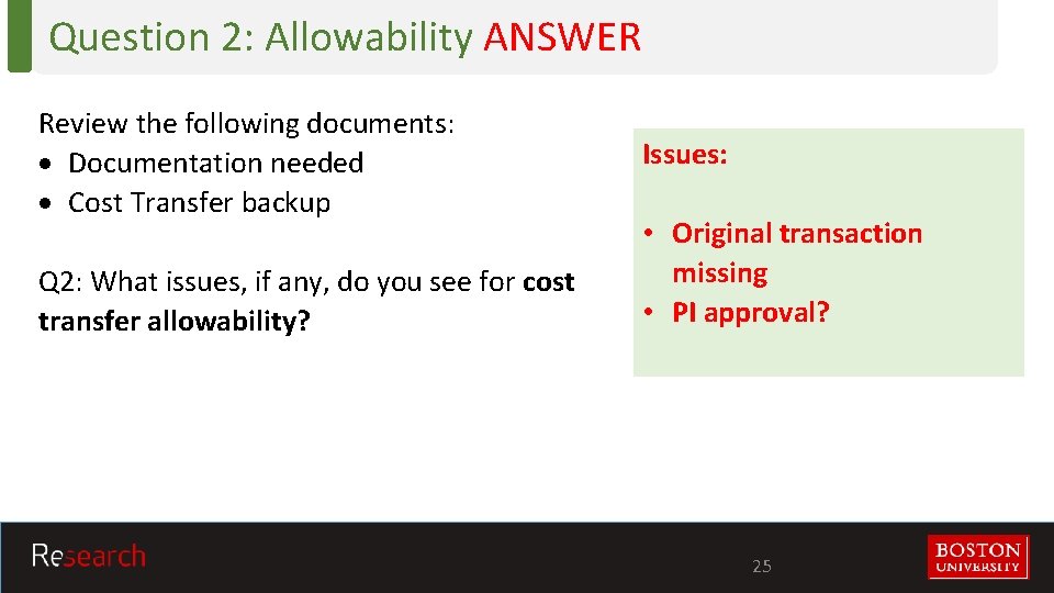 Question 2: Allowability ANSWER Review the following documents: Documentation needed Cost Transfer backup Q