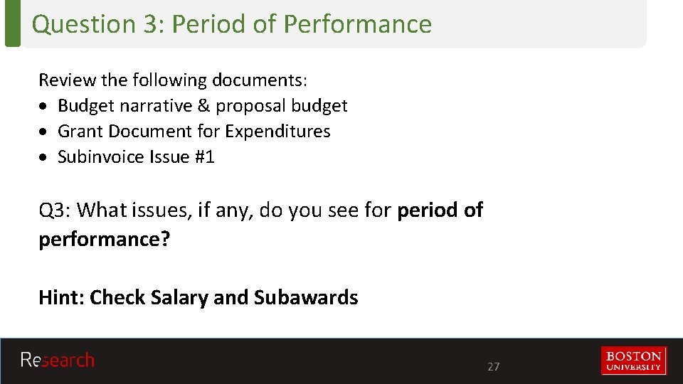Question 3: Period of Performance Review the following documents: Budget narrative & proposal budget