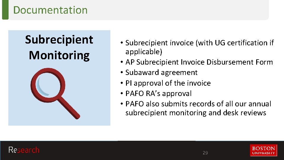 Documentation Subrecipient Monitoring • Subrecipient invoice (with UG certification if applicable) • AP Subrecipient