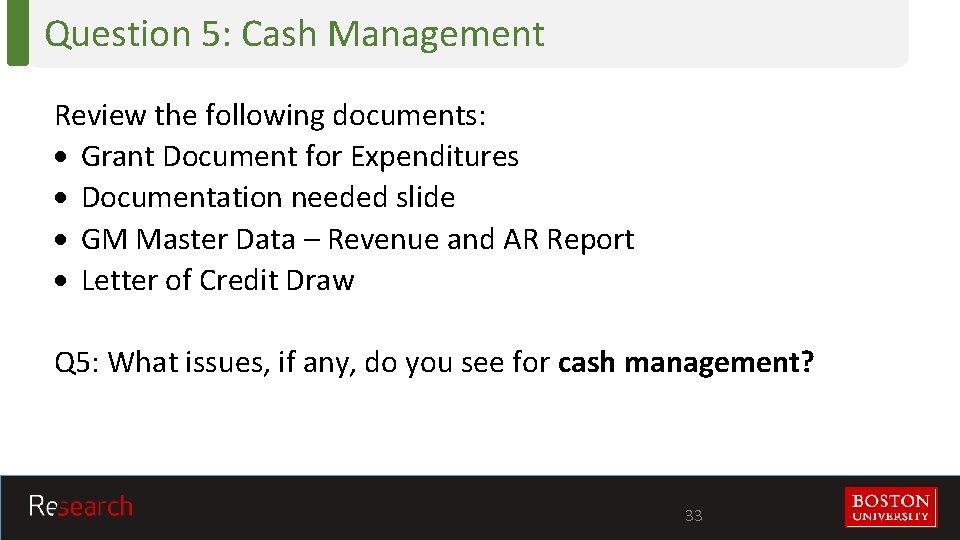Question 5: Cash Management Review the following documents: Grant Document for Expenditures Documentation needed