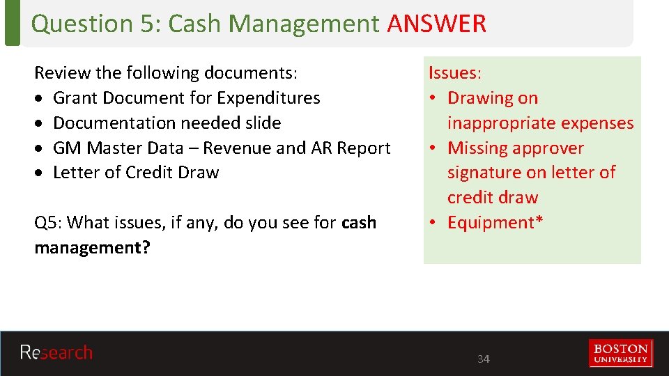 Question 5: Cash Management ANSWER Review the following documents: Grant Document for Expenditures Documentation