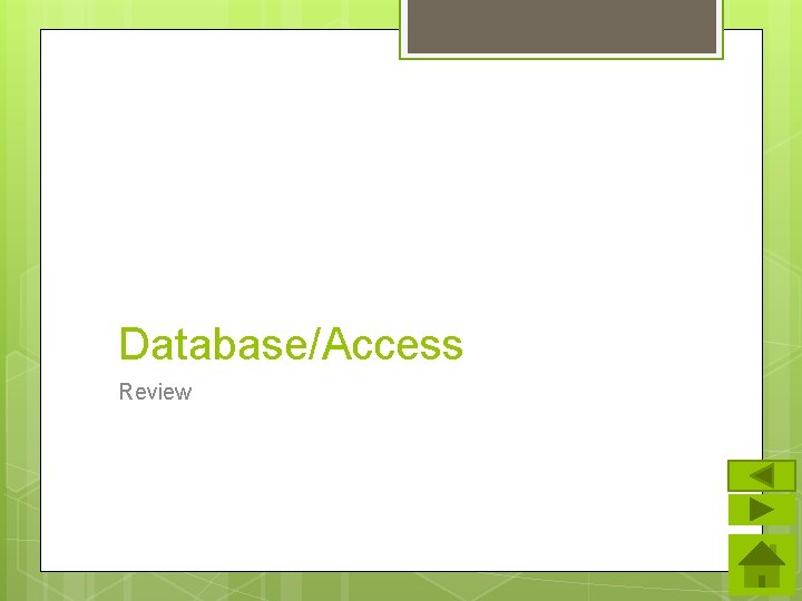 Database/Access Review 