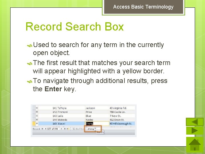 Access Basic Terminology Record Search Box Used to search for any term in the