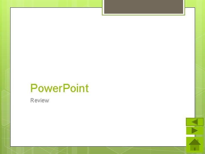 Power. Point Review 