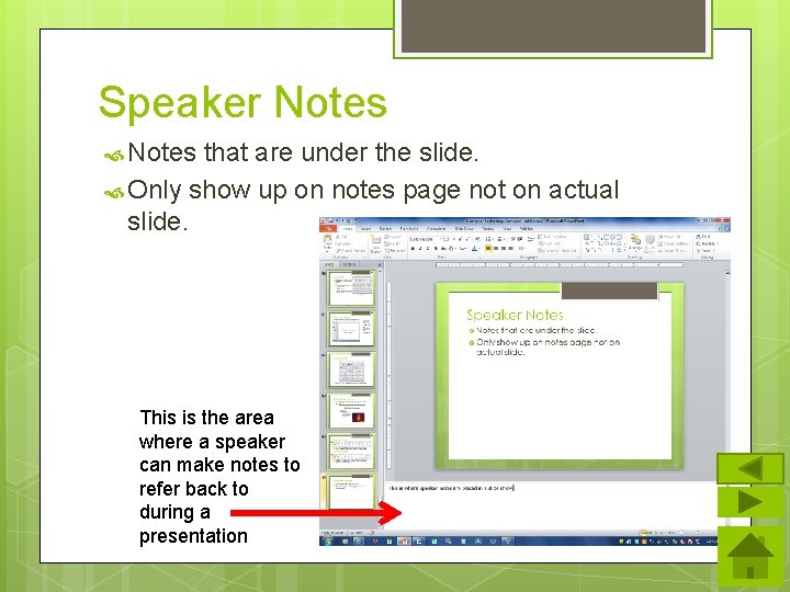 Speaker Notes that are under the slide. Only show up on notes page not