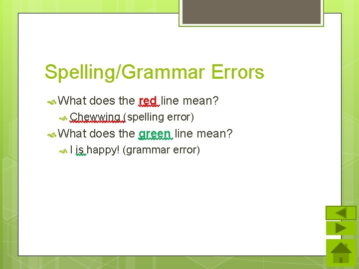 Spelling/Grammar Errors What does the red line mean? Chewwing What I (spelling error) does