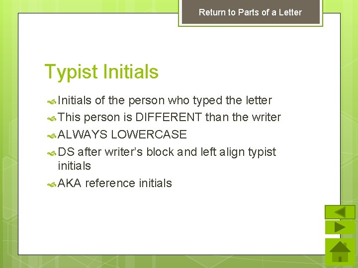 Return to Parts of a Letter Typist Initials of the person who typed the