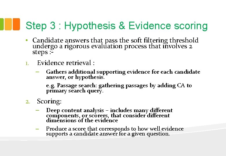 Step 3 : Hypothesis & Evidence scoring • Candidate answers that pass the soft