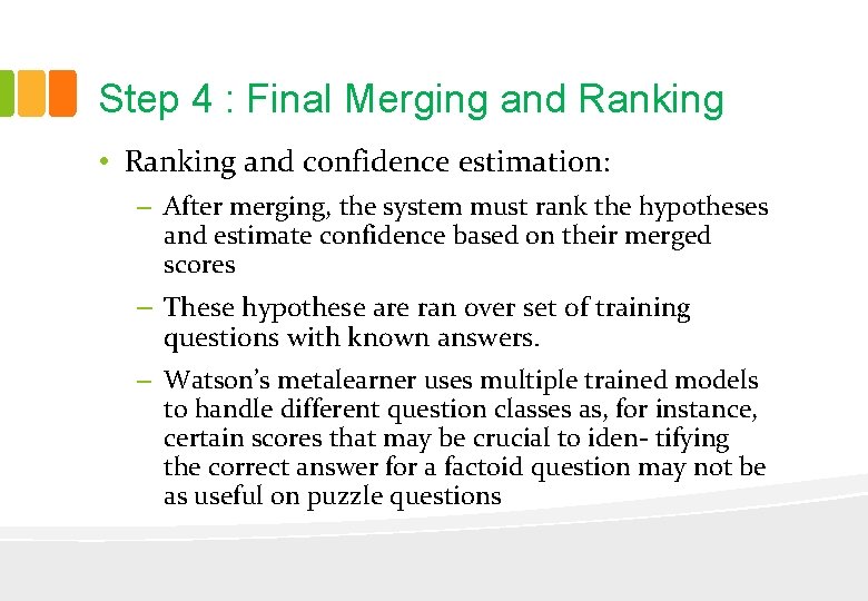 Step 4 : Final Merging and Ranking • Ranking and confidence estimation: – After