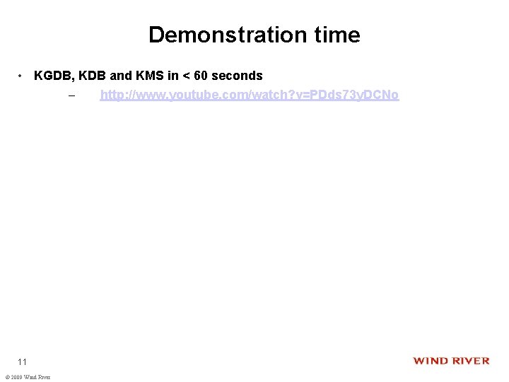 Demonstration time • KGDB, KDB and KMS in < 60 seconds – http: //www.