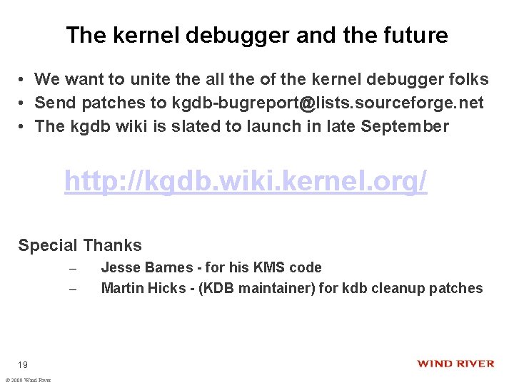 The kernel debugger and the future • We want to unite the all the